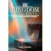 Kingdom Prosperity: God's Plan, Provision and Purpose for your Money
