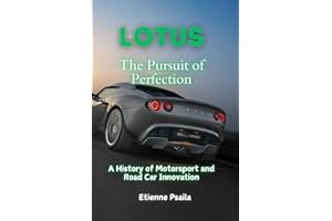 Lotus: The Pursuit of Perfection - A History of Motorsport and Road Car Innovation