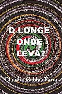 Livro O LONGE ONDE LEVA?