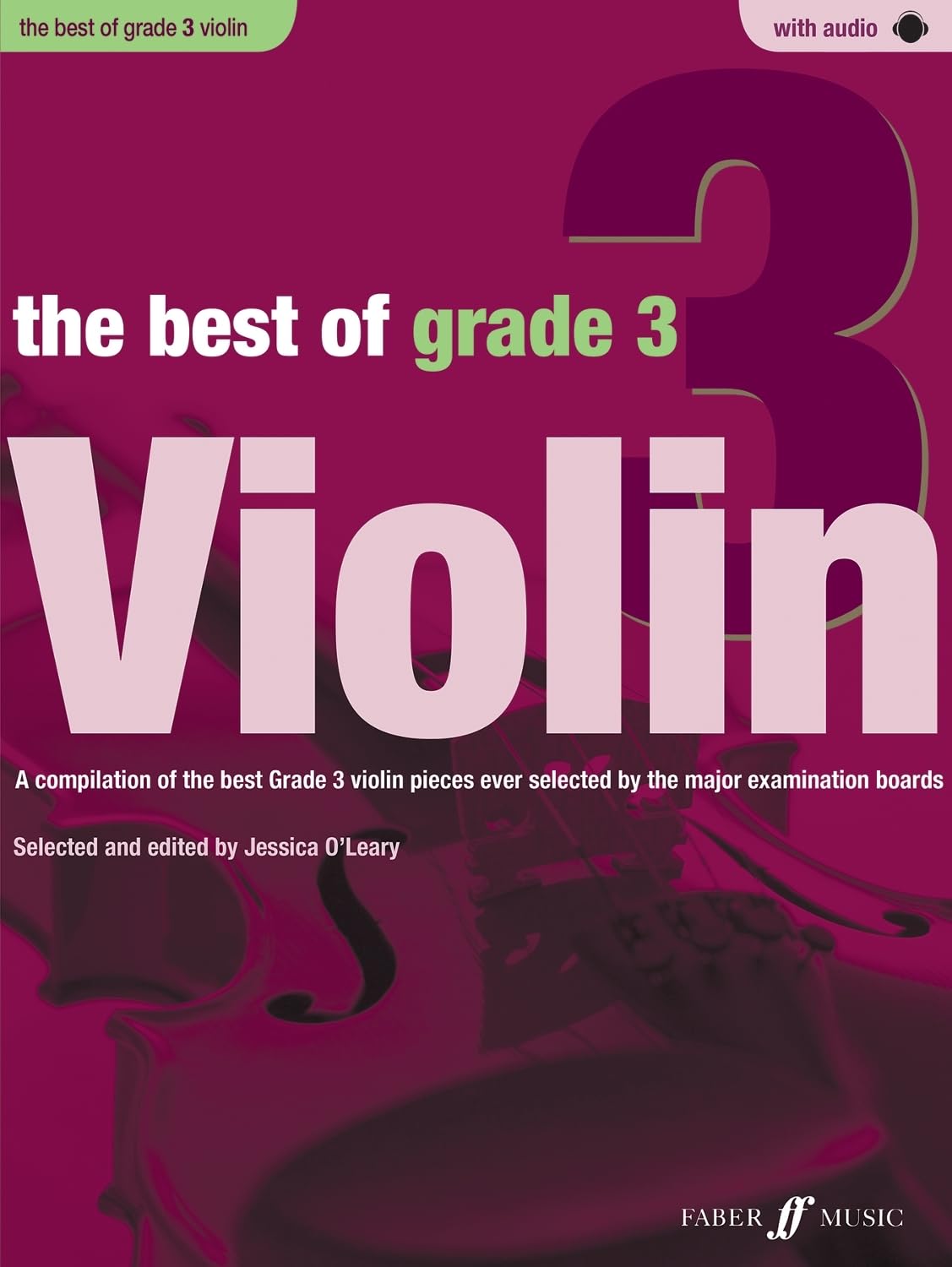 The Best of Grade 3 Violin (Violin with Piano Accompaniment): A Compilation of the Best Grade 3 Violin Pieces Ever Selected by the Major Examination Boards