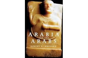Arabia and the Arabs: From the Bronze Age to the Coming of Islam (Peoples of the Ancient World)