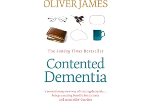 Contented Dementia: The Empowering Guide to Managing Dementia for Lifelong Wellbeing