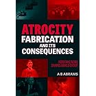 Atrocity Fabrication and Its Consequences: How Fake News Shapes World Order