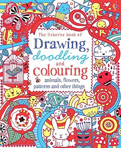 Drawing Doodling & Colouring Animals, Flowers, Patterns and other things: 1 (Drawing, Doodling and Colouring)