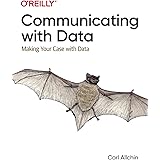 Communicating with Data: Making Your Case With Data
