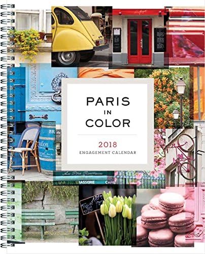 Paris in Color 2018 Engagement Calendar Calendar – Engagement Calendar, August 1, 2017