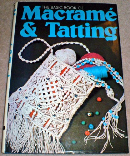 Basic Book of Macrame and Tatting by No Author Credited (Hardcover)