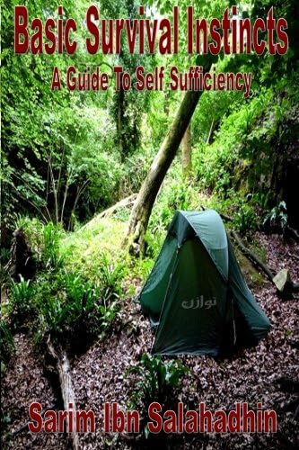 Basic Survival Instincts: A Guide To Self Sufficiency