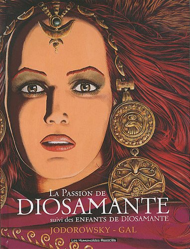 La Passion de Diosamante : Suivi des Enfants de Diosamante by Alexandro Jodorowsky, Jean-Claude Gal