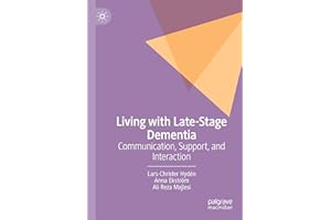 Living with Late-Stage Dementia: Communication, Support, and Interaction