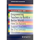 Empowering Teachers to Build a Better World: How Six Nations Support Teachers for 21st Century Education (SpringerBriefs in E