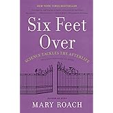 Six Feet Over: Science Tackles the Afterlife