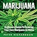 Marijuana: Beginner's Guide to Growing Your Own Marijuana at Home by Peter Richardson, Aaron Daniels