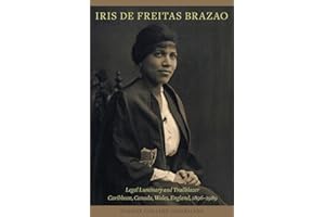 Iris de Freitas Brazao, Legal Luminary and Trailblazer: Caribbean, Canada, Wales, England 1896-1989