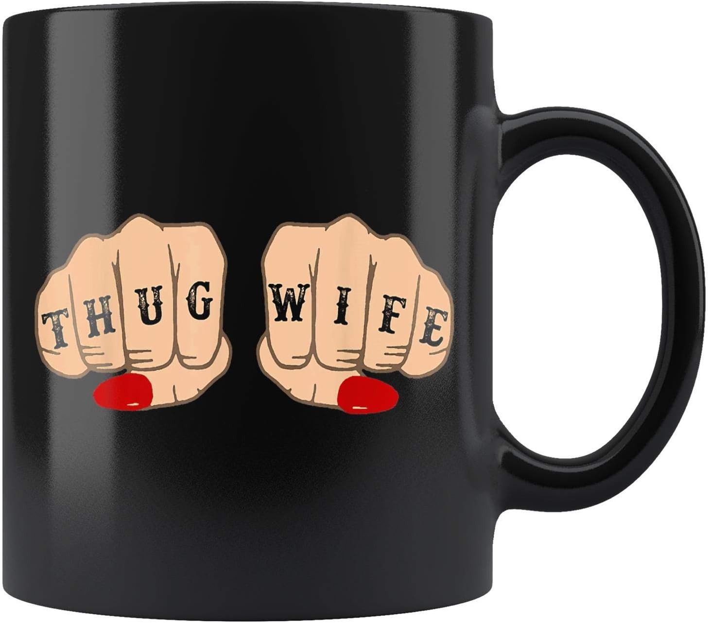 Thug Wife Mug Coffee Mug 11oz Gift Tea Cups