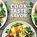 Cook Taste Savor: 16 Inspiring Ingredients for Delicious Dishes Every Day