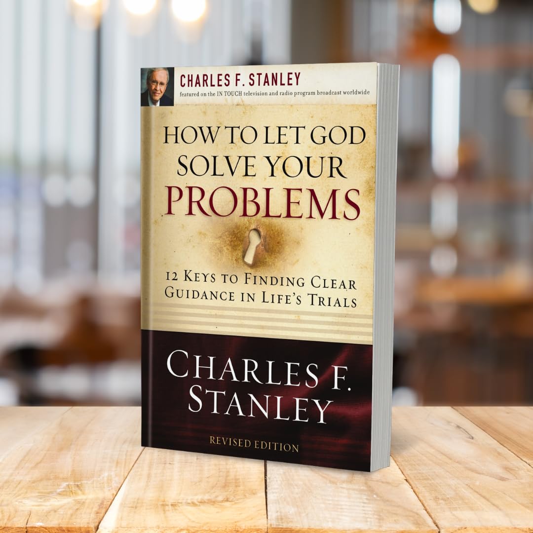 How to Let God Solve Your Problems: 12 Keys to Finding Clear Guidance in Life's Trials