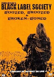 Zakk Wylde's Black Label Society - Boozed, Broozed & Broken-Boned