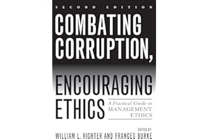Combating Corruption, Encouraging Ethics: A Practical Guide to Management Ethics