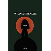 Wild Surrender: The Fire