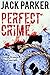 PERFECT CRIME (Three Mystery Thrillers): Sudden Anger, Accidentally on Purpose, Dead Secret