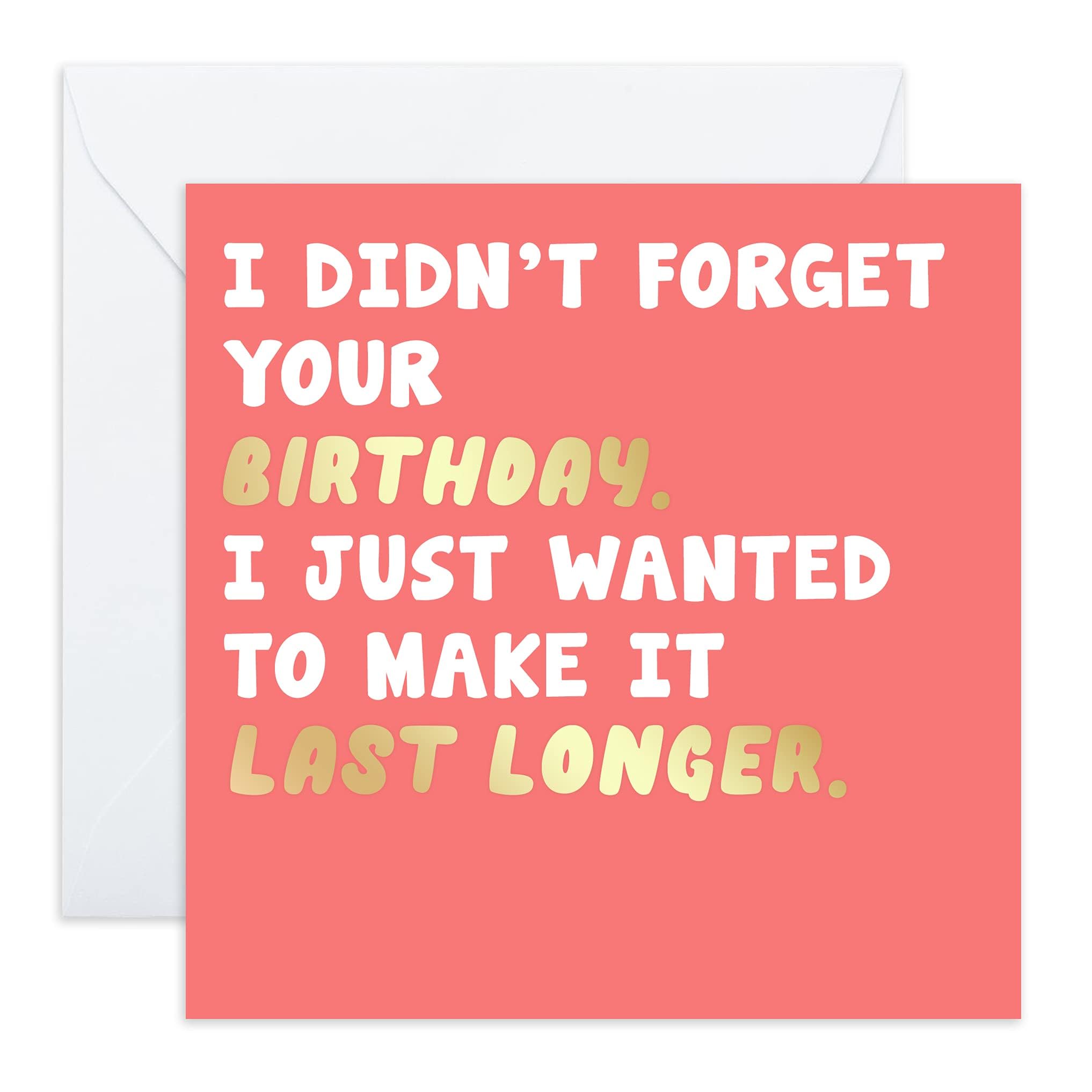 Central 23 - Humorous Belated Birthday Card - 'Last Longer' - Sorry it's Late - for Friends - Comes with Sticker Inserts