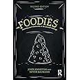 Foodies: Democracy and Distinction in the Gourmet Foodscape (Cultural Spaces)