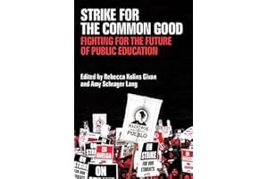 Strike for the Common Good: Fighting for the Future of Public Education (Class : Culture)
