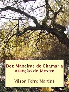 Livro Dez Maneiras de Chamar a Atenção do Mestre