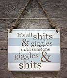 It's All Shits & Giggles Until Someone Giggles & Shits - Small Hanging Sign - Bathroom Decor - Funny Sign