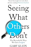 Seeing What Others Don't: The Remarkable Ways We Gain Insights