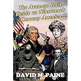 The Average Joe's Guide to Nineteenth Century America