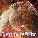 37 Insomnia Breakers with Storm