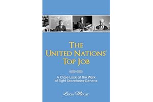 The United Nations' Top Job: A Close Look at the Work of Eight Secretaries General