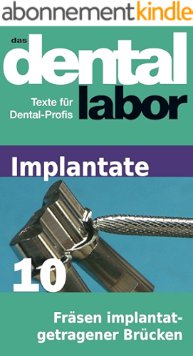 Download Fräsen implantatgetragener Brücken (das dental labor Fachtexte 34) (German Edition) PDF