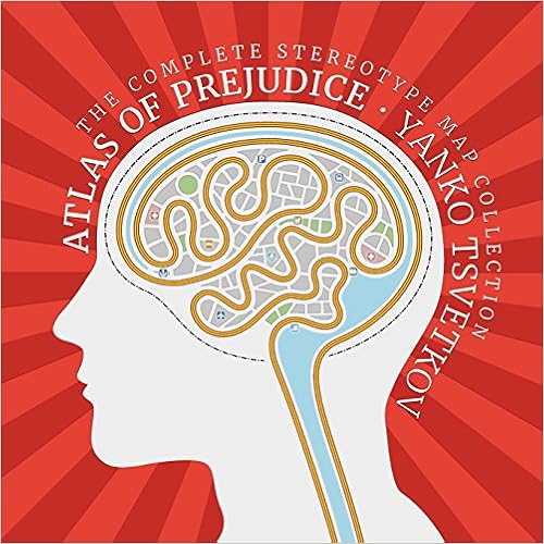 Atlas of Prejudice: The Complete Stereotype Map Collection, by Yanko Tsvetkov