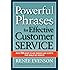 Powerful Phrases for Effective Customer Service: Over 700 Ready-to-Use Phrases and Scripts That Really Get Results