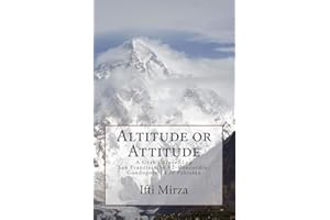 Altitude or Attitude: A Geeks's Travel log; San Francisco to Concordia-K2-Gondogoro La of Pakistan