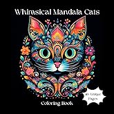 Whimsical Mandala Cats: A Charming Coloring Book for Cat Lovers and Mindful Creators