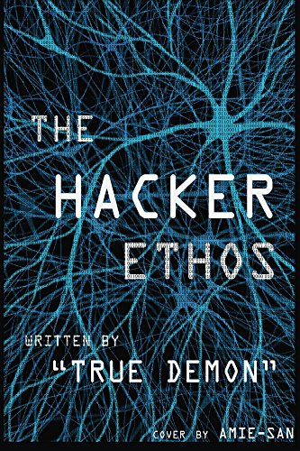 The Hacker Ethos by True Demon