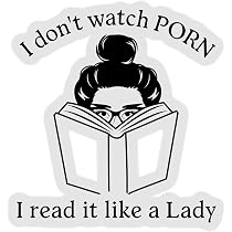 Amazon.com: I don't watch Porn I read it like a Lady sticker vinyl ...