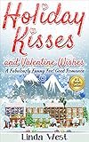 Holiday Kisses and Valentine Wishes: A Fabulous Feel Good Holiday Romance (Christmas Love on Kissing by