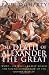 The Death of Alexander the Great: What-or Who-Really Killed the Young Conqueror of the Known World? by