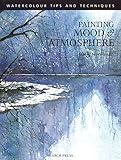 Painting Mood & Atmosphere (Watercolour Painting Tips & Techniques) by Barry Herniman