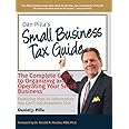 Dan Pilla's Small Business Tax Guide: The Compete Guide to Organizing and Operating Your Small Business