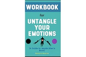 Workbook for Untangle Your Emotions By Jennie Allen: Splendid Guide to Comprehending the Way You Feel and Taking the Right Steps About It