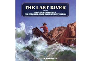 The Last River: John Wesley Powell and the Colorado River Exploring Expedition
