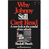 Why Johnny Still Can't Read: A New Look at the Scandal of Our Sch ools