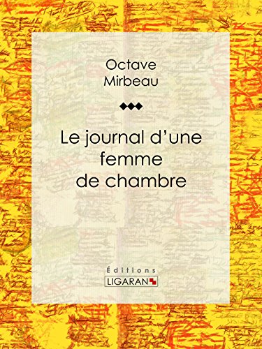 Le Journal d'une femme de chambre (French Edition) by Octave Mirbeau