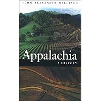 Appalachia: A History: Williams, John Alexander